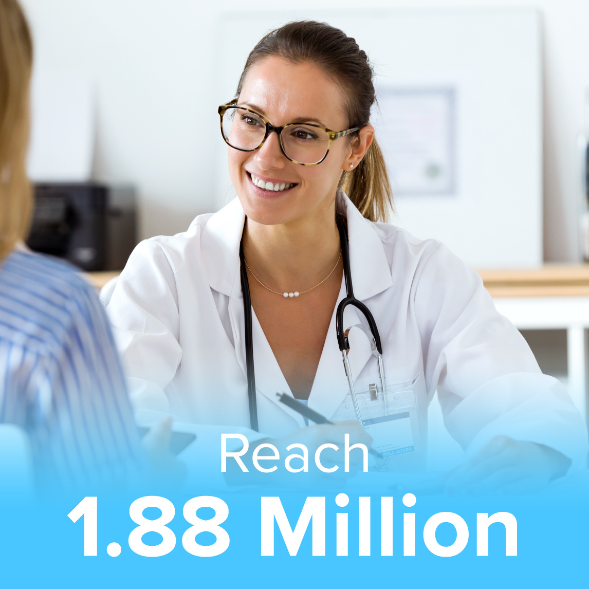 Smiling female doctor with a stethoscope speaking with a patient in a professional office setting, with text overlay stating 'Reach 1.88 Million' in bold.