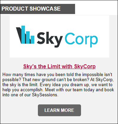 Product Showcase SkyCorp. Sky's the Limit with SkyCorp.