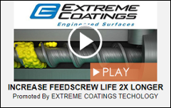 Extreme Coatings Engineered Surfaces. Increase feedscrew life 2x longer.